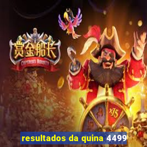 resultados da quina 4499