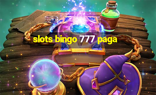 slots bingo 777 paga