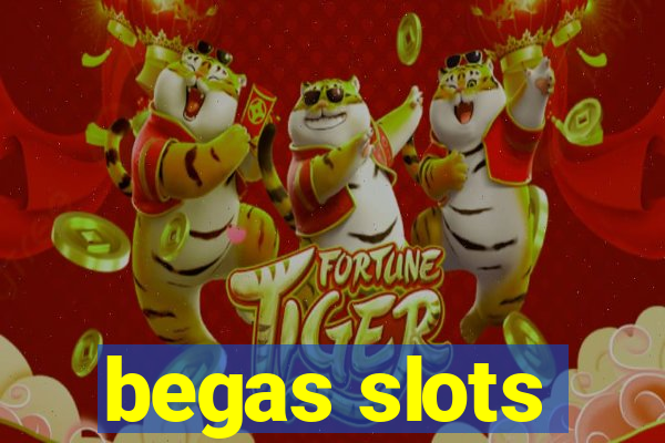 begas slots