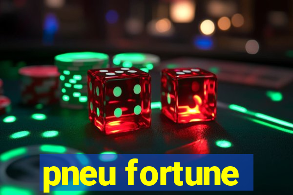 pneu fortune