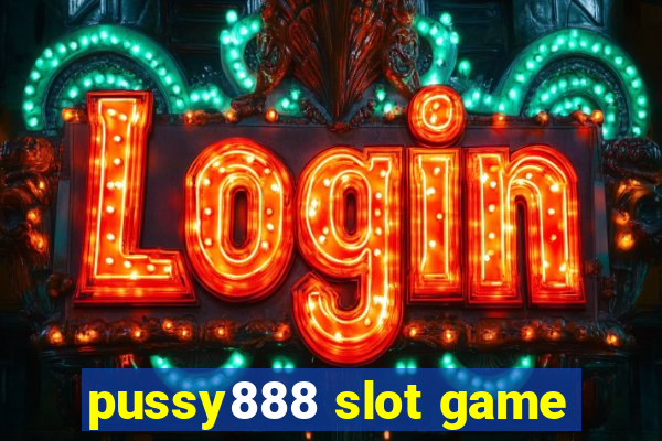 pussy888 slot game