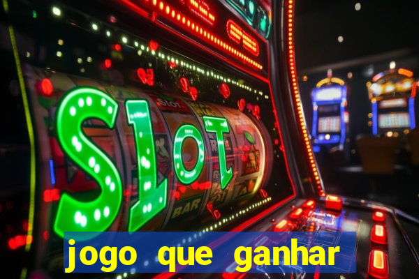 jogo que ganhar dinheiro gratis