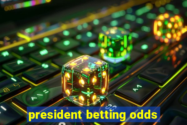 president betting odds