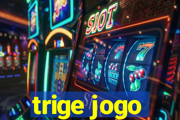 trige jogo