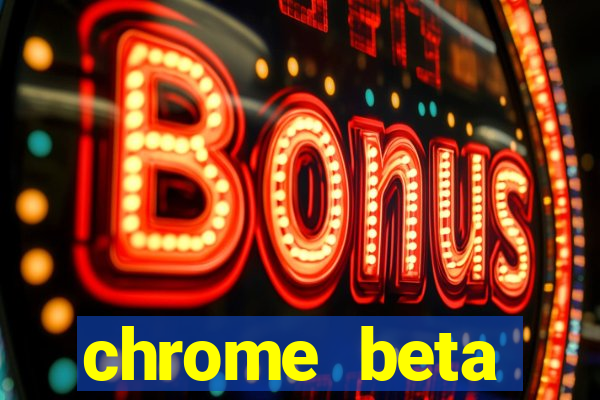 chrome beta download for pc