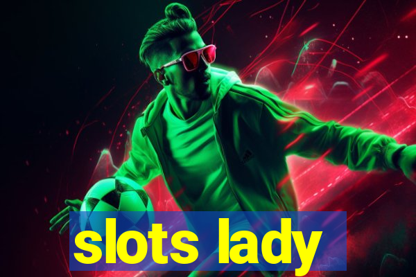 slots lady