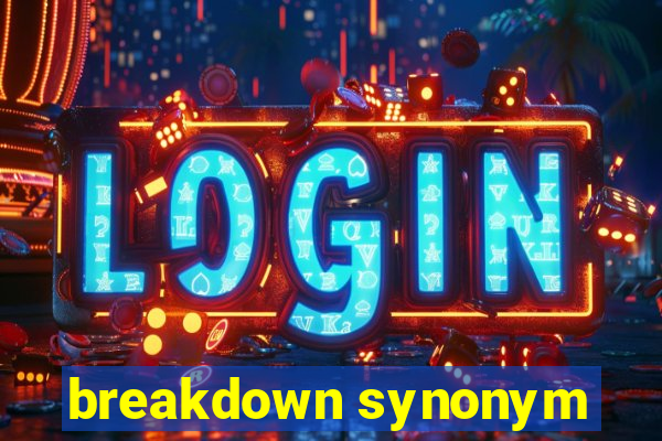 breakdown synonym