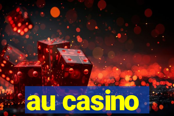 au casino