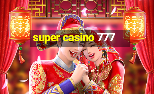 super casino 777