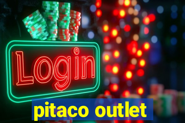 pitaco outlet