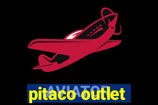 pitaco outlet