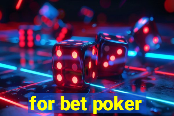 for bet poker