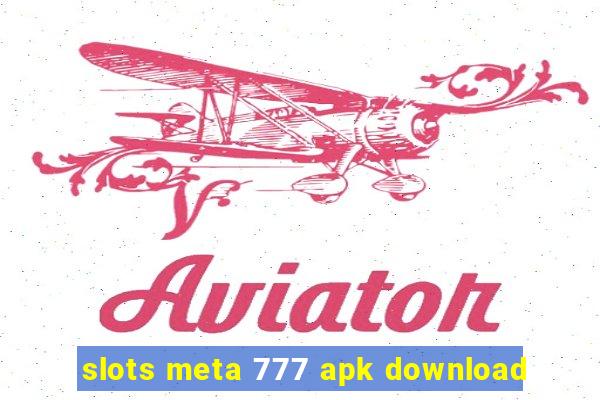 slots meta 777 apk download