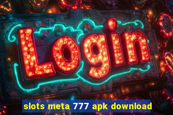 slots meta 777 apk download