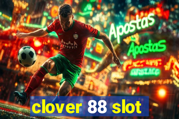 clover 88 slot