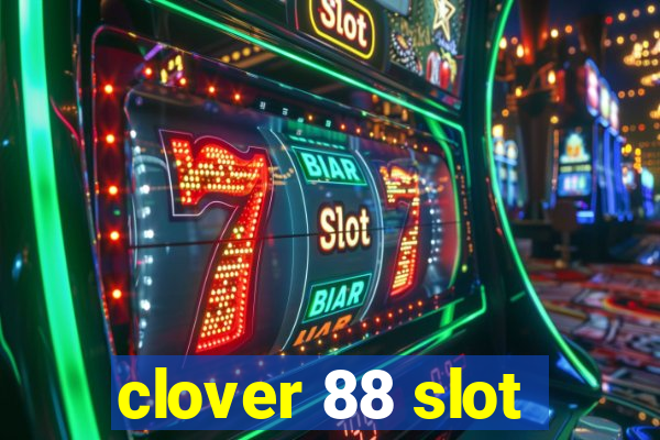 clover 88 slot