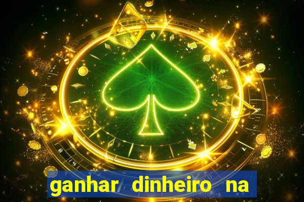 ganhar dinheiro na internet com jogos