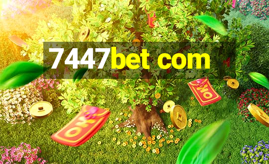 7447bet com