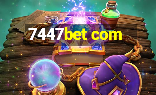 7447bet com