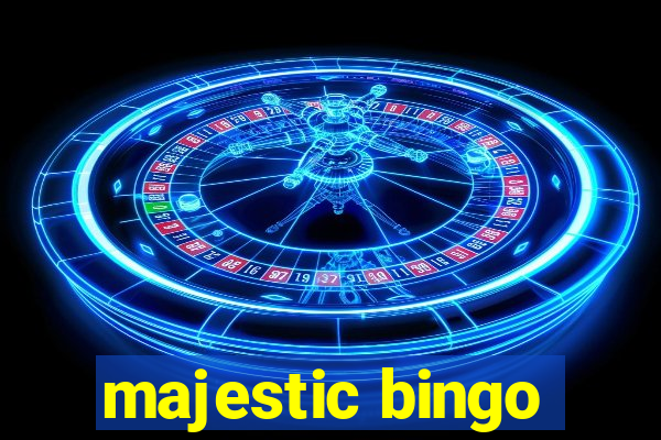 majestic bingo