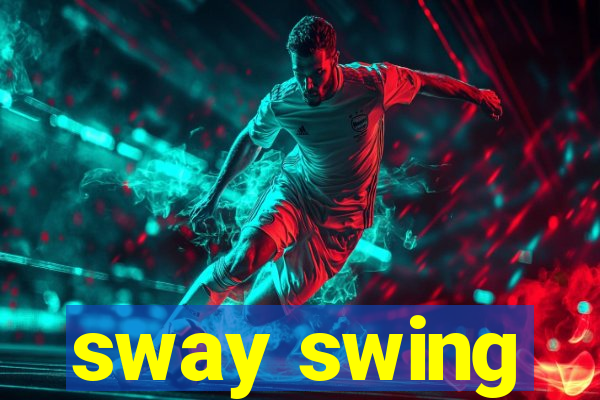 sway swing