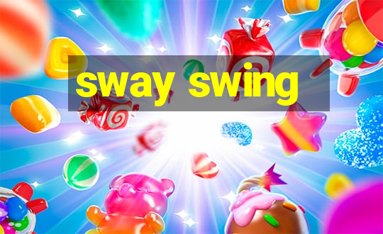 sway swing