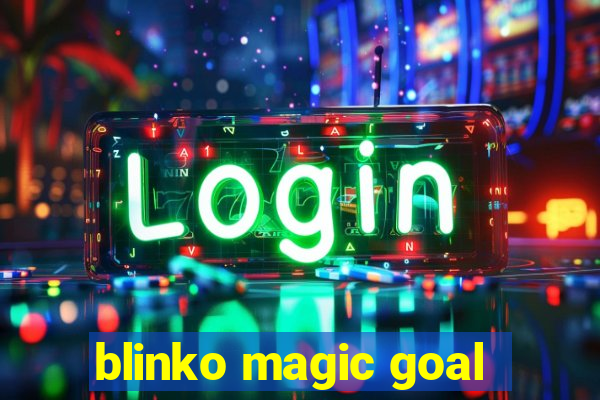 blinko magic goal