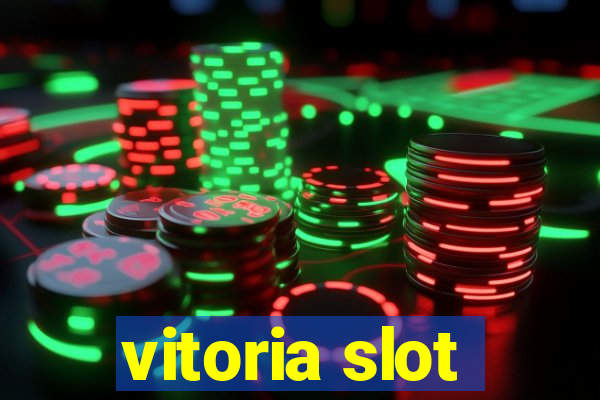 vitoria slot