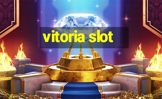 vitoria slot