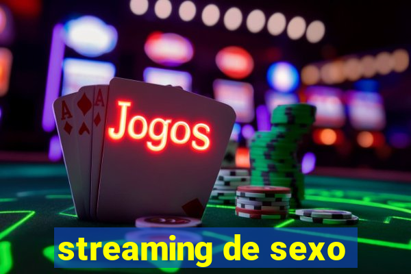 streaming de sexo