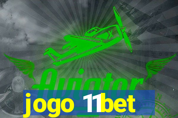 jogo 11bet