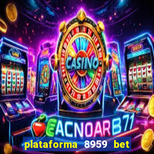 plataforma 8959 bet e confiável