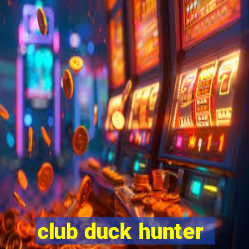 club duck hunter