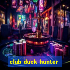 club duck hunter