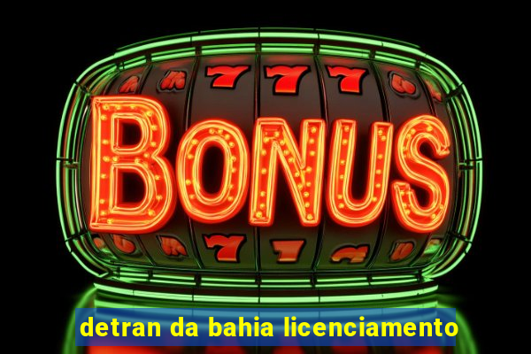 detran da bahia licenciamento