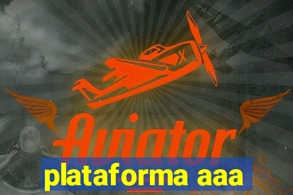 plataforma aaa