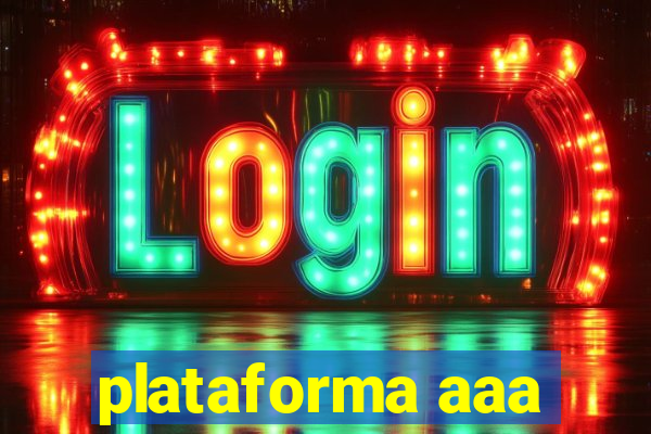 plataforma aaa