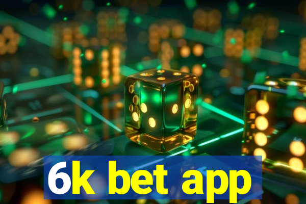 6k bet app