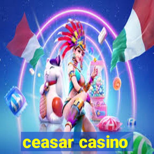 ceasar casino