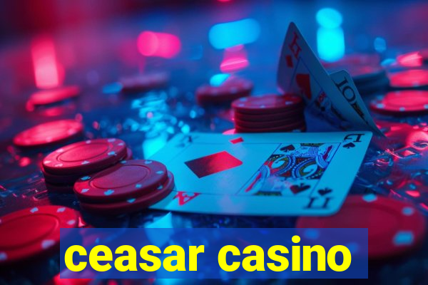 ceasar casino