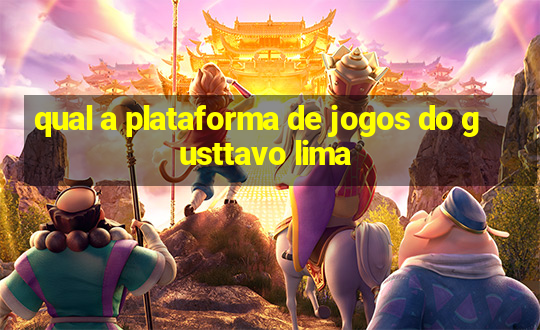 qual a plataforma de jogos do gusttavo lima