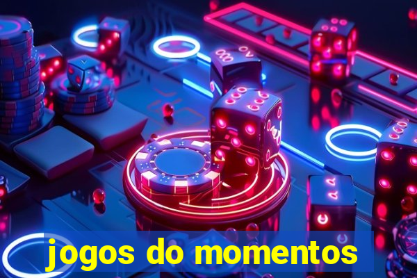 jogos do momentos