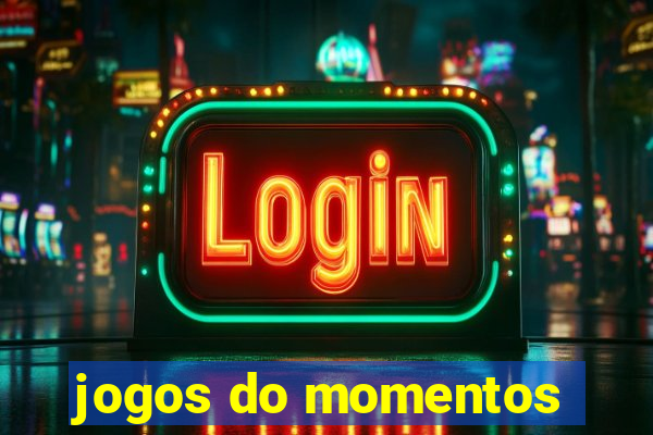 jogos do momentos