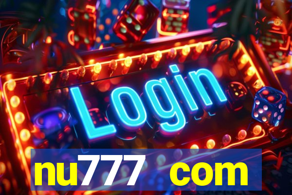 nu777 com plataforma de jogos