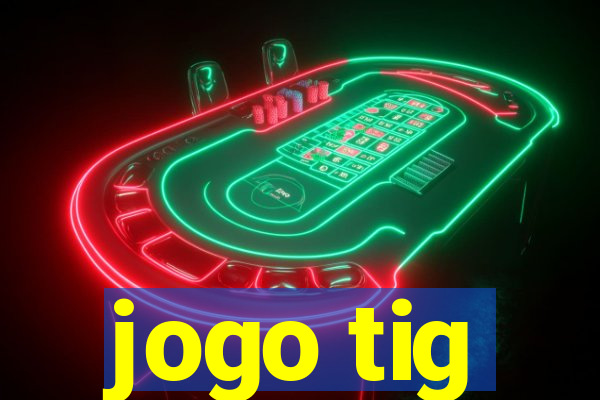 jogo tig