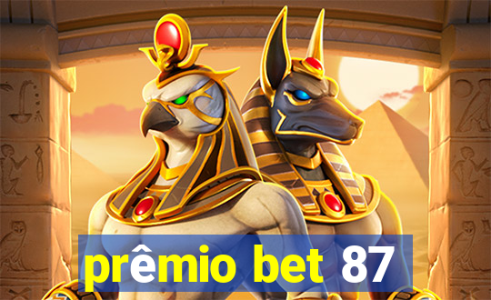 prêmio bet 87