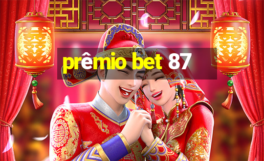 prêmio bet 87