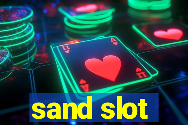 sand slot