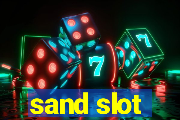 sand slot