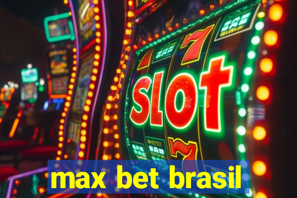 max bet brasil